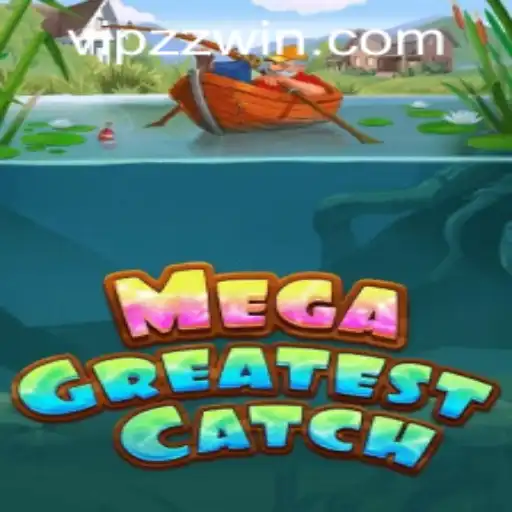 Exploring the World of MegaGreatestCatch: A Thrilling Fishing Adventure